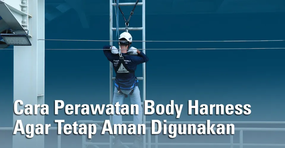 cara perawatan body harness