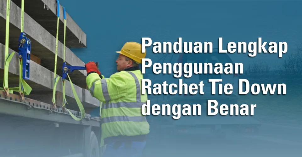 penggunaan ratchet tie down